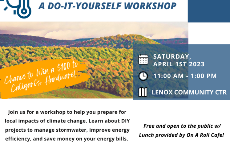 A workshop on April 1 in Lenox will equip homeowners with tips and tools to mitigate climate change impacts at home. 